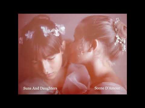 Suns And Daughters - Scene D'Amour (Bilitis) 2022