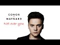 Conor Maynard - Not Over You (Lyrics on Screen)