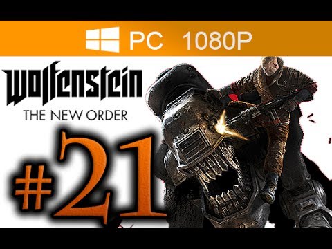 Wolfenstein The New Order Walkthrough Part 21 [1080p HD PC MAX Settings] - No Commentary
