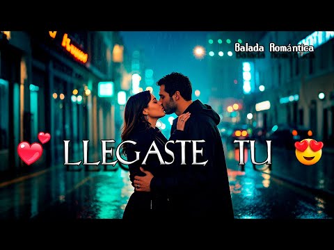 Llegaste Tú 💖 Esta Canción Es Pura Magia… ¡Te Hará Sentir TODO! 🎵✨