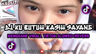 Download lagu DJ KU BUTUH KASIH SAYANG X SAKIT KAU SUNGGUH TERLALU MENGKANE (SLOWED REVERB) 🎧😎 mp3