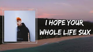 blackbear - i hope your whole life sux (Lyrics) 🎵