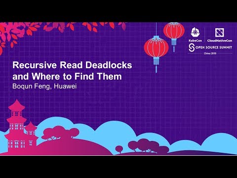 Recursive Read Deadlocks and Where to Find Them - Boqun Feng, Huawei