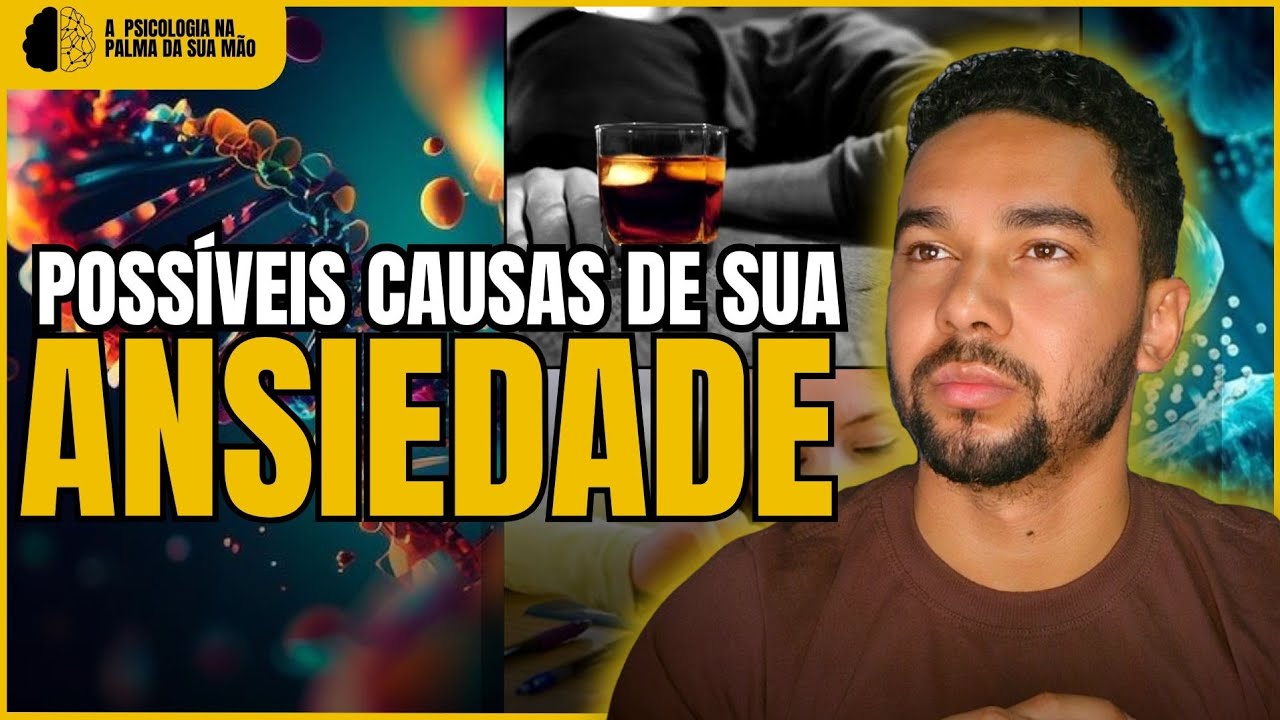 QUAIS SÃO AS CAUSAS DA ANSIEDADE? | CONHEÇA OS PRINCIPAIS FATORES | Psicologia e Comportamento