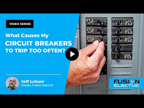 What Causes My Circuit Breakers to Trip Too Often? | Fusion Electric
