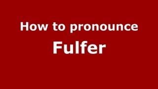 How to pronounce Fulfer