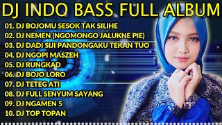 Download lagu DJ INDO BASS FULL ALBUM 2023 -  DJ BOJOMU SESOK TAK SILIHE X NGOMONGO JALUKNE PIE X NGOPI MASZEH mp3