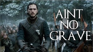 Game of Thrones ||  Ain&#39;t No Grave