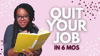 Planning an Exit Strategy from a Job | Quit your Job in 6 months! | Career Advice