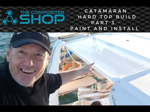 The Composites Shop   Catamaran Hard Top Build Ep03