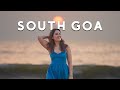 South Goa S Most Beautiful Beaches Off Beat Things To Do W Tanya Khanijow