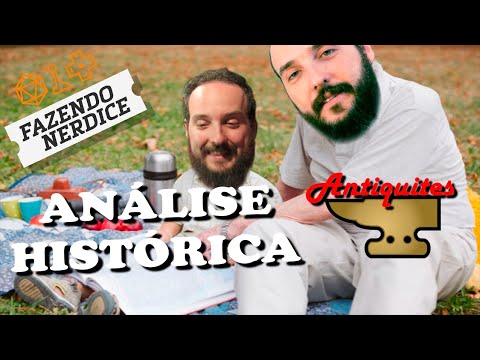 Análise Histórica ep. 3: Antiquities!