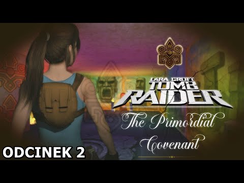 TRLE | Tomb Raider: The Primordial Covenant - Chapters I and II odc. 2