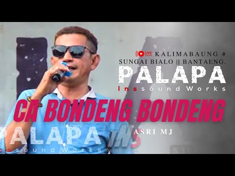 CA BONDENG BONDENG - ASRI MJ || LIVE || KALIMBAUNG ||  JALAN SUNGAI BIALO || KAB BANTAENG