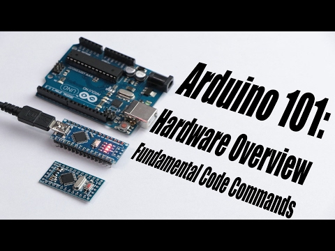 Arduino Basics 101: Hardware Overview, Fundamental Code Commands Video