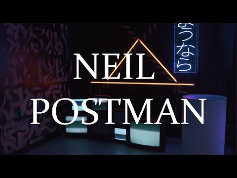 The World According to Neil Postman