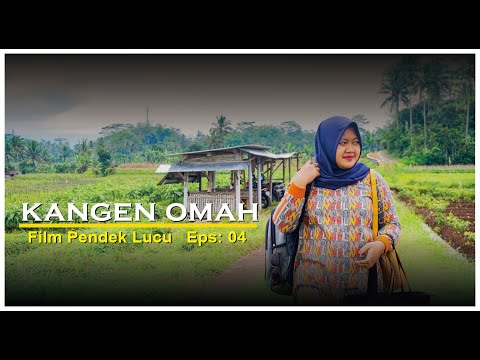 KANGEN OMAH | EPS 04 FILM PENDEK LUCU SOSORAN TV|