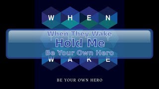 When They Wake - Hold Me [Lyrics, HD, HQ]