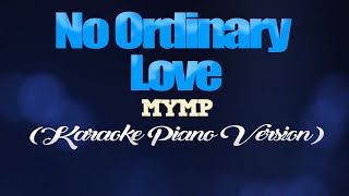NO ORDINARY LOVE - MYMP (KARAOKE PIANO VERSION)