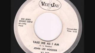 John Lee Hooker - Take Me As I Am