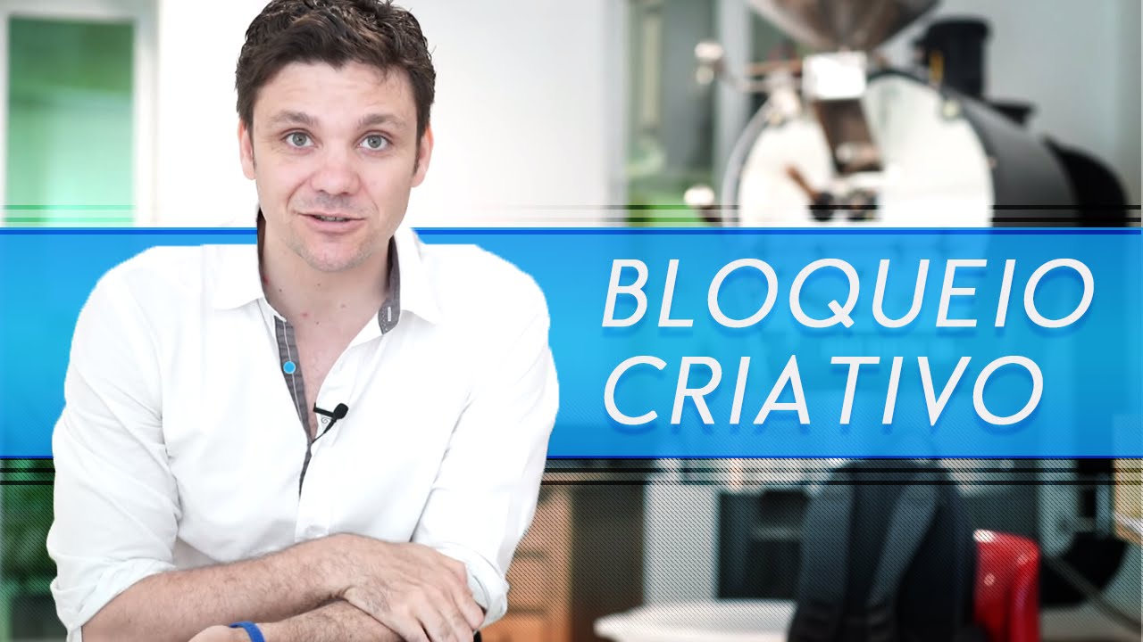 A Vantagem do Bloqueio Criativo | Erico Rocha