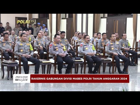 PRESISI UPDATE: RAKERNIS GABUNGAN DIVISI MABES POLRI TAHUN ANGGARAN 2024 22/03/24 18.00