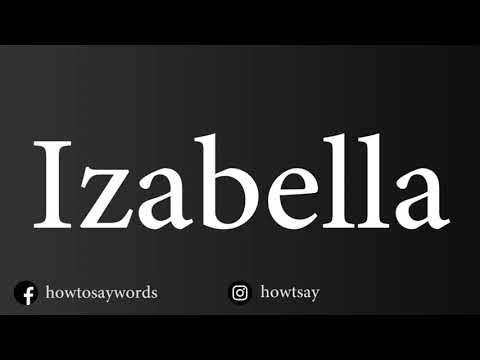 How To Pronounce Izabella