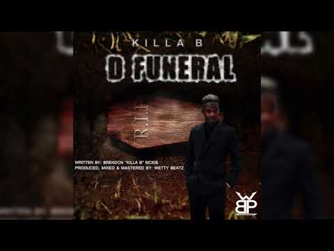 Killa B - D funeral (Kayak mas 2018)
