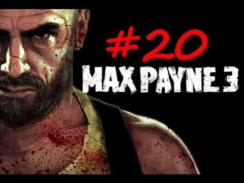 Max Payne 3- Walkthrough Gameplay part 20
