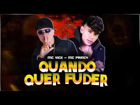 MC PRINCY E MC VICK - QUANDO QUER FUDER PART, MC MAGRINHO ( MÚSICA NOVA 2K19 )