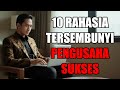 10 Rahasia Pengusaha Sukses Yang Jarang Diungkap Ke Publik