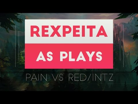Rexpeita as plays #5 - paiN vs INTZ RED & INTZ