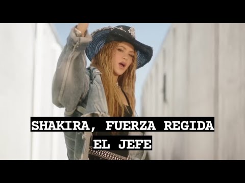 SHAKIRA, FUERZA REGIDA - EL JEFE (CON LETRA)