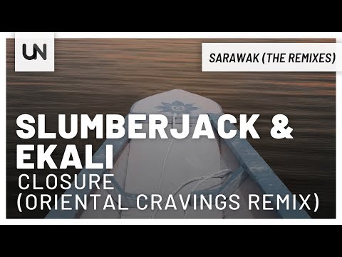 SLUMBERJACK & Ekali - Closure (Oriental Cravings Remix)