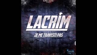 LACRIM Je me travestis pas Prod Dj E-rise remake Fathi