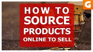 How To Source Products To Sell Online For Newbies Internet Marketers