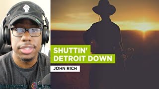 John Rich - Shuttin&#39; Detroit Down REACTION!