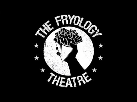 The Fryology Theatre - Born To Fry (Live in 2015)
