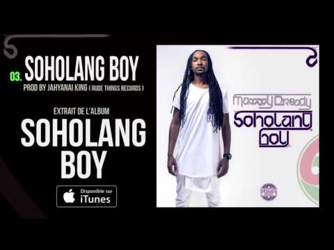 Maxxy Dready - Soholang Boy [Audio]