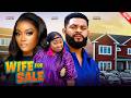 WIFE FOR SALE Chioma Nwosu Chinenye Ulaegbu Stephen Odimgbe 2026 Latest Nigerian Love Movie