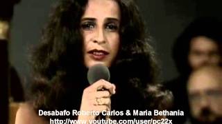 Desabafo Roberto Carlos &amp; Maria Bethania