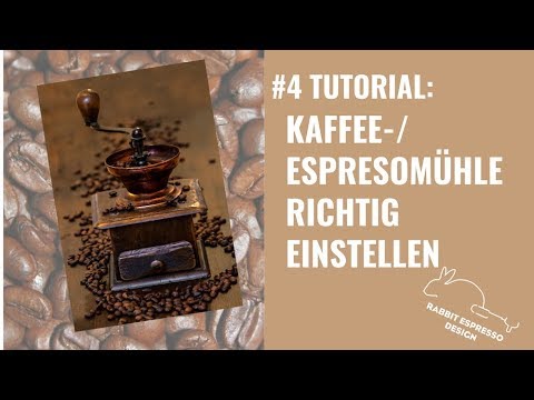 Espresso Mahlgrad einstellen. 4.Tutorial:  Espressomühle, Kaffeemühle richtig einstellen
