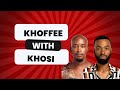 Khoffee With Khosi S1E11 Big Brother Mzansi housemate McJunior and Makhekhe