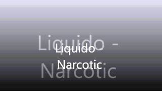 Liquido - Narcotic