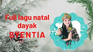 Download lagu Full lagu natal Dayak Syentia mp3