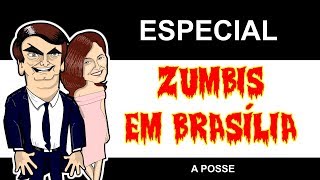 ZUMBIS EM BRASÍLIA - A POSSE