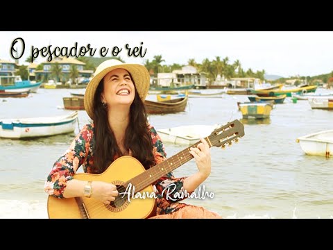 O Pescador E O Rei - Alana Ramalho