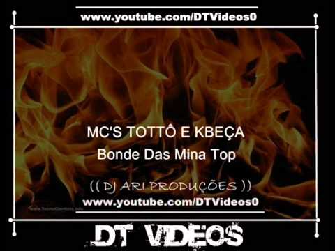 MCS TOTTÔ E KBÇA - Bonde Das Mina Top (( DJ ARI PRODUÇÕES ))