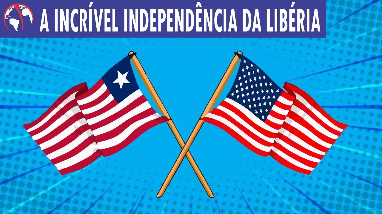 A INCRÍVEL independência da LIBÉRIA