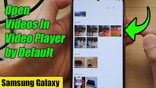 How to Open Videos In Video Player by DEFAULT on the Samsung Galaxy Phone
